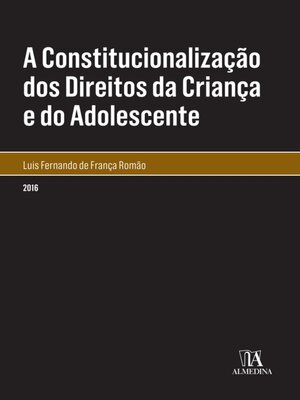 cover image of A Constitucionalização dos Direitos da Criança e do Adolescente